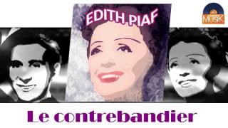 Edith Piaf - Le contrebandier (HD) Officiel Seniors Musik