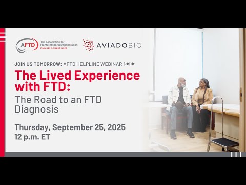 AFTD Webinar: The Lived Experience with FTD: The Road to an FTD Diagnosis