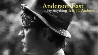 Anderson East - Say Anything (feat. Jill Andrews) [audio only] w/ LYRICS