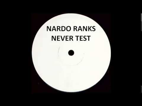 NARDO RANKS - NEVER TEST