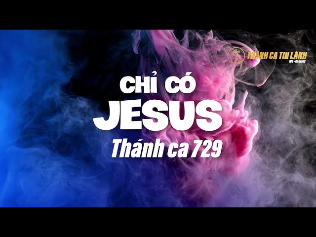 THÁNH CA 729 | CHỈ CÓ GIÊ XU | KARAOKE THÁNH CA TIN LÀNH