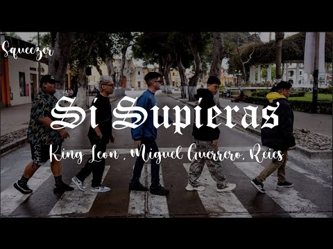 Si Supieras - KingLeon , Miguel Guerrero , Reies (Letra)