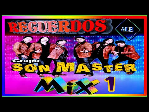 GRUPO SON MASTER♫(mejores recuerdos de oro) ☞【MIX】