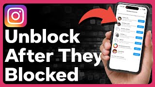 How To Unblock An Account On Instagram If They Blocked You