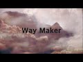 Leeland - Way Maker (2 hours)(Lyrics)