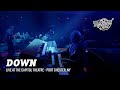 Down (Live at The Capitol Theatre)