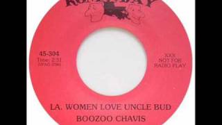LA. Women Love Uncle Bud - Boozoo Chavis
