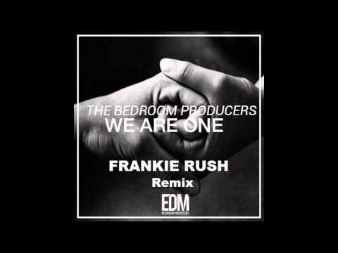 The Bedroom Producers ft. Nathan Brumley - We Are One ( Frankie Rush Remix )