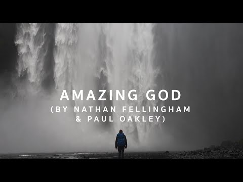 Amazing God by Nathan Fellingham & Paul Oakley