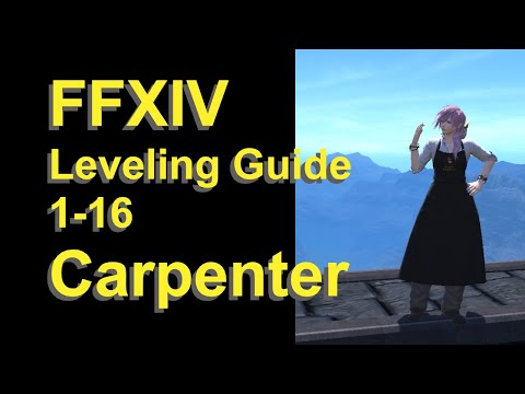 OUTDATED - FFXIV Carpenter Leveling Guide 1 to 16 - post patch 5.45