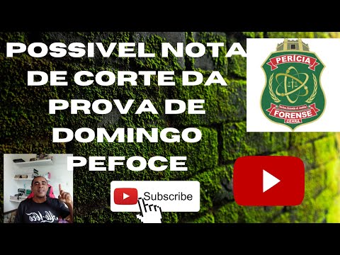 POSSÍVEL NOTA DE CORTE DA PEFOCE CE PROVA DE DOMINGO!