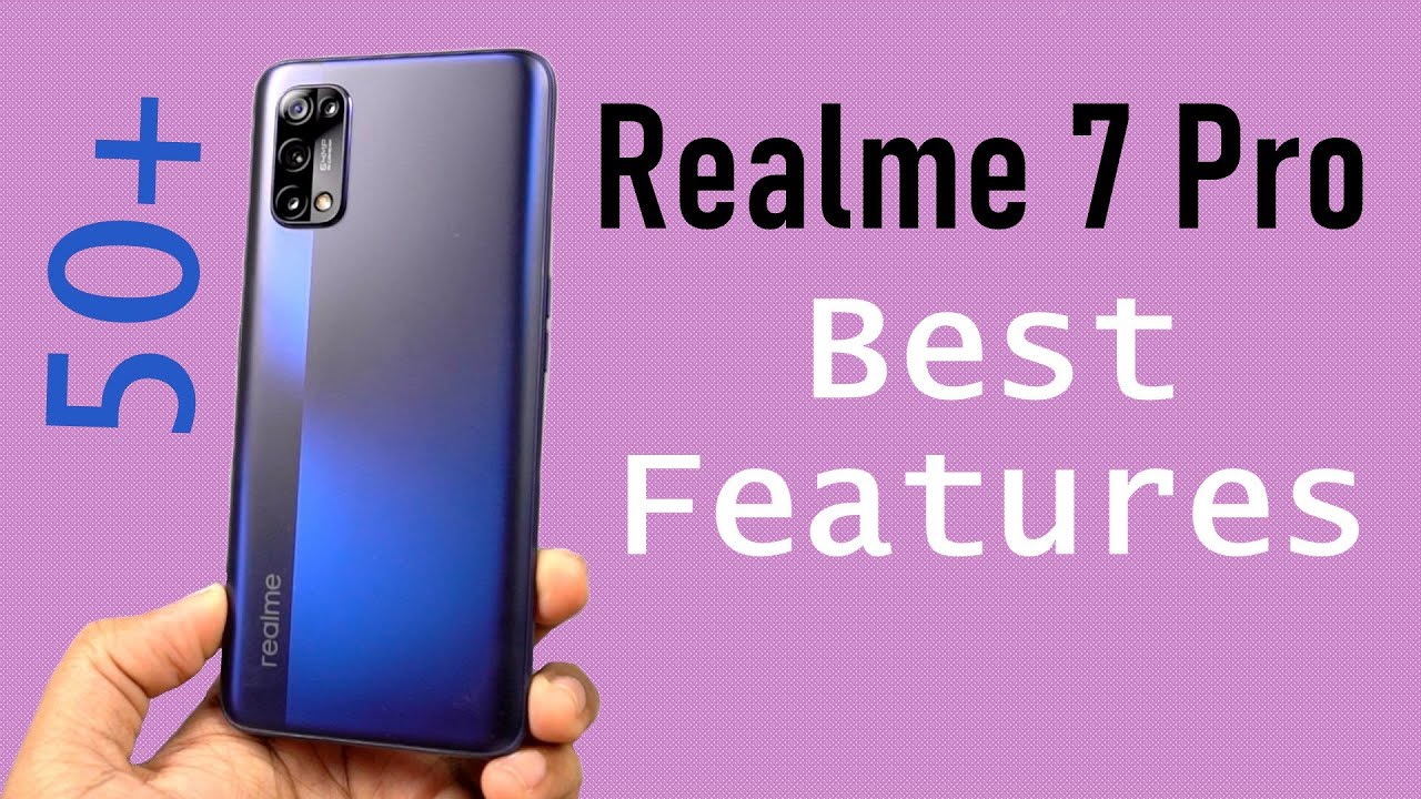 Realme 7 Pro 50+ Best Features
