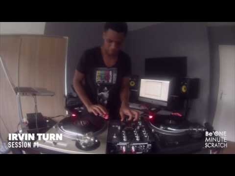 Irvin Turn - Be'One Minute Scratch [Session #1]