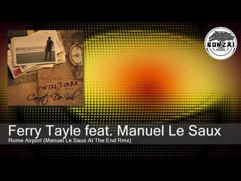 Ferry Tayle feat. Manuel Le Saux - Rome Airport (Manuel Le Saux At The End Rmx)