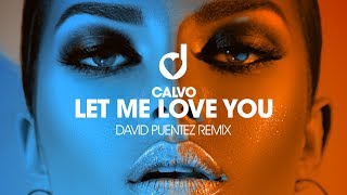 Calvo – Let Me Love You (David Puentez Remix)