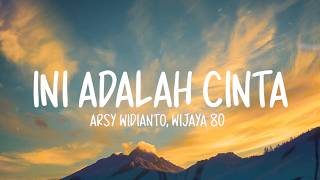 Download lagu Arsy Widianto Wijaya 80   Ini Adalah Cinta Lirik L mp3