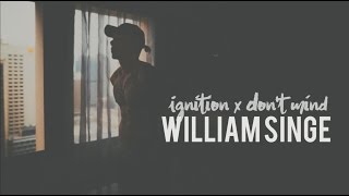 William Singe - Ignition x Don't Mind (lyrics)