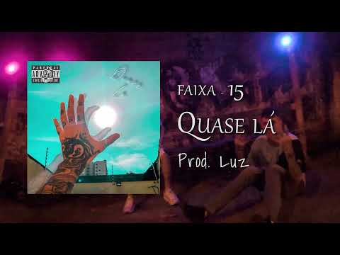 15. MC Renan R5 - Quase Lá {prod. Luz}