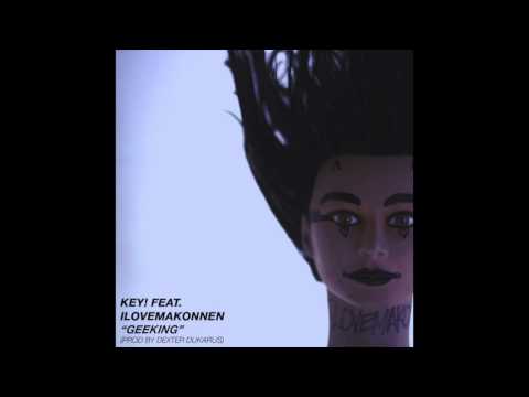 Key! - Geeking (Feat. ILoveMakonnen) [Prod. By Dexter Dukarus] (2014)
