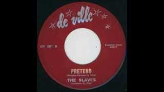 The Slaves - Pretend