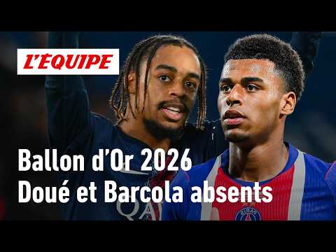 Ballon d’Or 2026 : Les absences de Doué et Barcola sont-elles injustes ?