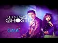 Let's Fight Ghost! GMA-7 Theme Song "Mahal Na Nga Kita" James Wright (MV with lyrics)
