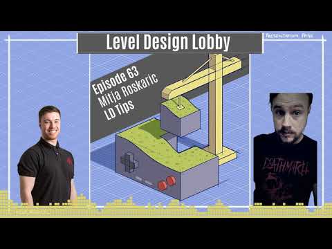 Level Design Lobby - Ep 63: Mitja Roskaric