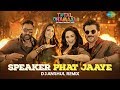 Speaker Phat Jaaye DJ Anshul Remix Harrdy Sandhu Abuzar Aditi Singh Sharma Jonita Gandhi