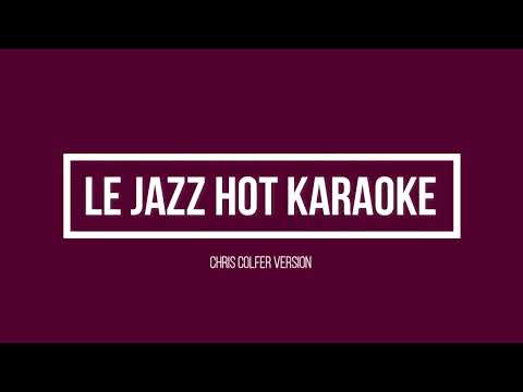 Le Jazz Hot | KARAOKE | Chris Colfer version