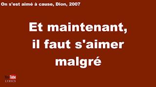 Celine Dion - On s&#39;est aimé à cause - Lyrics