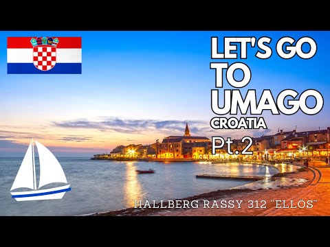 Sailing To Umago, Croatia In A Hallberg Rassy 312 "Ellös" - Let's Go!