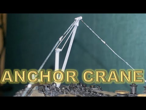 Radio Control Trumpeter 1:200 Titanic Build Part 72 - Anchor Crane