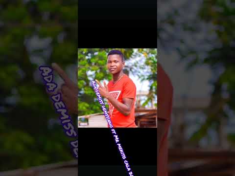 Ada demiss demssinho ft Mr mekito cala boy_a wa loyi_