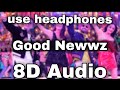 Good Newwz Theme Song 8D AUDIO KSHMR X TANISHK BAGCHI