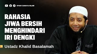 Download lagu HATI TENANG HIDUP BERKAH DENGAN MENGHINDARI IRI DENGKI - USTADZ KHALID BASALAMAH mp3