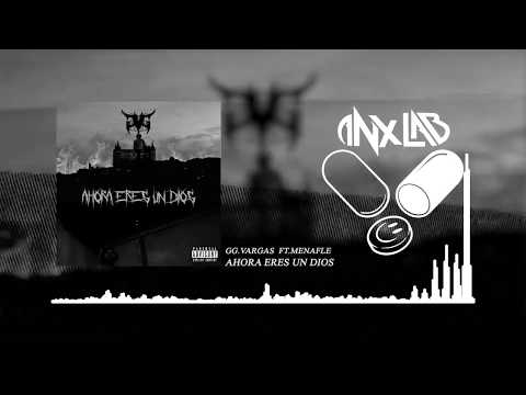 AHORA ERES UN DIOS // GG. Vargas & Menafle