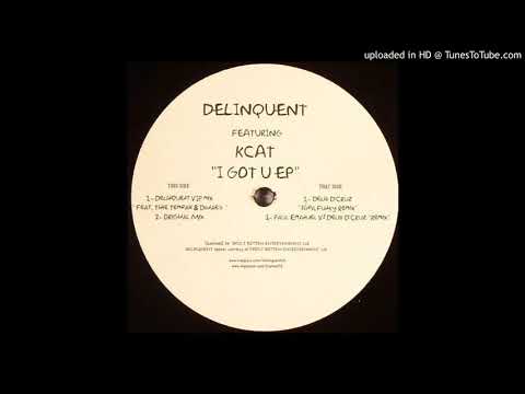 Delinquent feat. Kcat - I Got U (Original Mix) *4x4 Bassline*