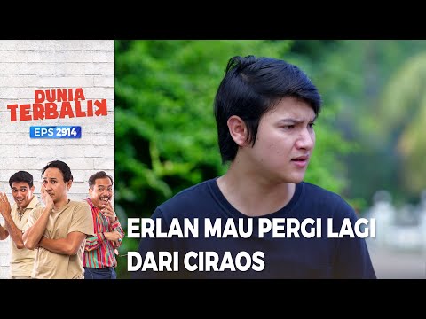 Erlan Mau Pergi Dari Ciraos Ke Jakarta - Dunia Terbalik (PART 1/4)