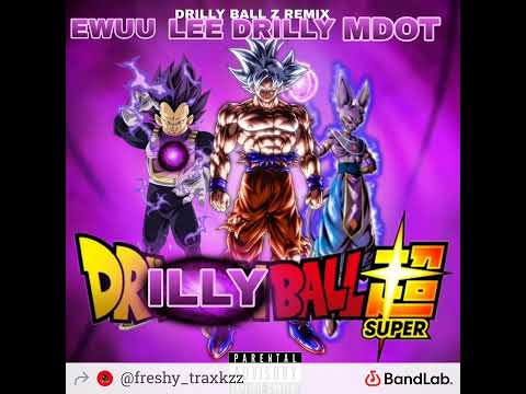 Lee Drilly - "DRILLY BALL SUPER (Drilly Ball Z pt. 2) (ft. Ewuu X Mdot EBK)