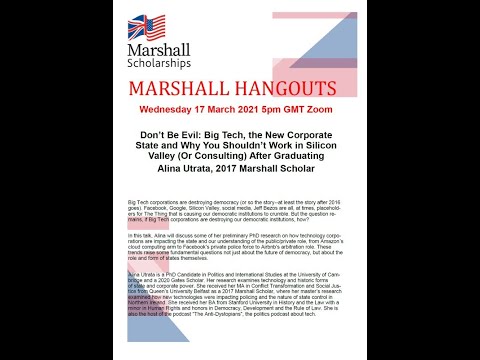 Marshall Hangout - Don’t Be Evil: Big Tech, the New Corporate State and Why You Shouldn’t Work in Silicon Valley (Or Consulting) After Graduating 17 March 2021
