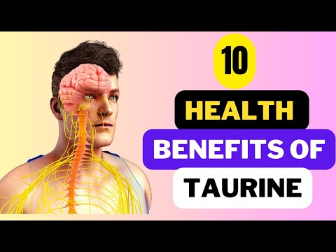 10 Incredible Health Benefits of Taurine