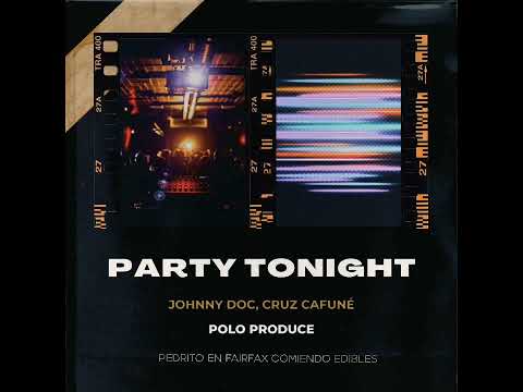 Johnny Doc, Cruz Cafuné - Party Tonight (Prod. Polo Produce)