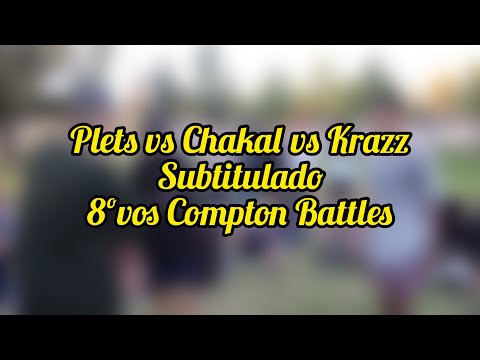 PLETS vs CHAKAL vs KRAZZ -SUBTITULADO- COMPTON BATTLES
