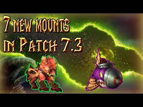 7 New Mounts coming in Patch 7.3│World of Warcraft Legion