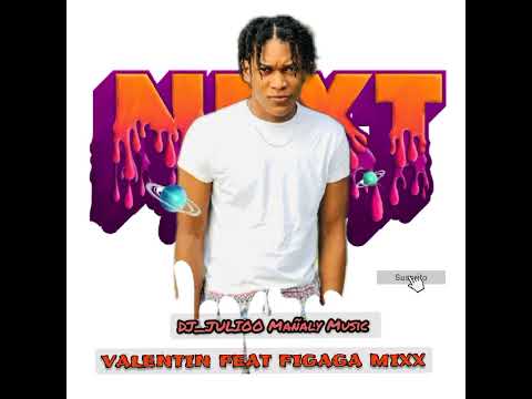 Valentin feat Figaga Mixx - DJ_JULIOO Mañaly_music vol.79