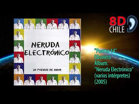 Neruda Electrónico - Poema 14 (Obsoleto) - 8D CHILE (utiliza audífonos)🇨🇱CL