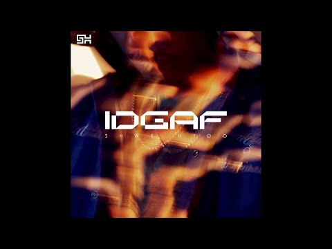 Shwe Htoo - IDGAF ( Feat : TimmyTM ) [ Audio ]