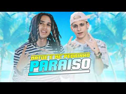 Matuê e Mc Pedrinho - PARAÍSO