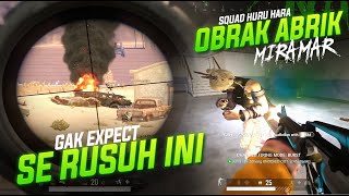 GAK EXPECT SE RUSUH INI !! SQUAD HURU HARA OBRAK ABRIK MIRAMARR !! #pubg