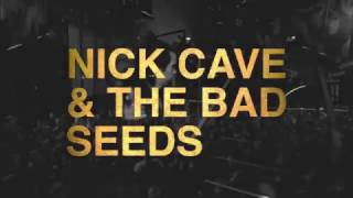 Nick Cave &amp; The Bad Seeds - North America 2017 Tour (trailer)